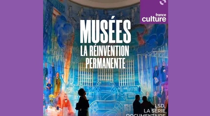 Musées, la réinvention permanente
